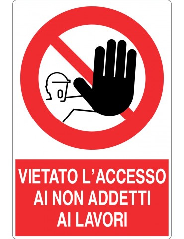 Cartello "VIETATO L'ACCESSO ai non Addetti ai Lavori" 60X40